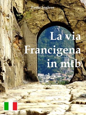 cover image of La via Francigena in mtb guida per bici italiana italiano